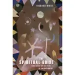 THE SPIRITUAL GUIDE: FOUR STEPS ON THE PATH OF ENLIGHTENMENT