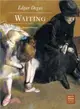 Edgar Degas ─ Waiting