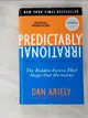 【書寶二手書T4／勵志_G1Z】Predictably Irrational, Revised and Expanded Edition: The Hidden Forces That Shape Our Decisions_Ariely, Dan