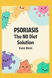 PSORIASIS The NO Diet Solution