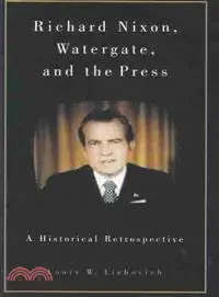 在飛比找三民網路書店優惠-Richard Nixon, Watergate, and 