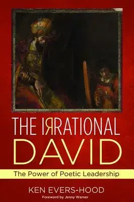 The Irrational David: The Power of Poetic Leadership