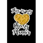 THIS IS MY CHEESY PLANNER: JOURNAL PLANNER AND LINED NOTEBOOK FUNNY GAG GIFT FOR CHEESE LOVERS AND CHESSE MAKERS