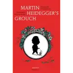 MARTIN HEIDEGGER’S GROUCH