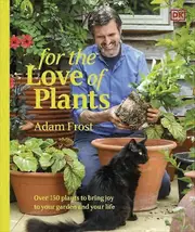 For The Love Of Plants by Adam Frost Hardback Book