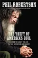 The Theft of America's Soul ― Blowing the Lid Off the Lies That Are Destroying Our Country