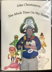 Too much time on my hands DVD, John Christianson
