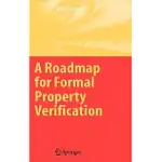 A ROADMAP FOR FORMAL PROPERTY VERIFICATION