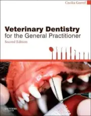 Veterinary Dentistry for the General Practitioner, Paperback by Gorrel, Cecil...
