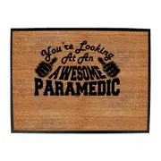 Youre Looking At An Awesome Paramedic - Funny Novelty Doormat Man Cave Floor mat
