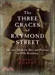 The Three Graces of Raymond Street ― Murder, Madness, Sex, and Politics in 1870s Brooklyn