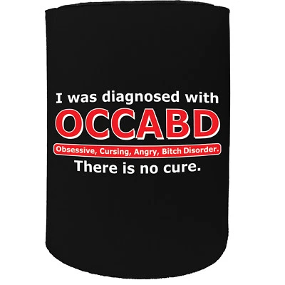 Stubby Holder i was diagnosed with occabd funny Funny Novelty Christmas