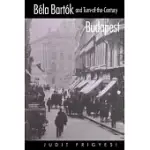 BELA BARTOK AND TURN-OF-THE-CENTURY BUDAPEST