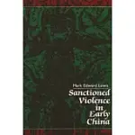 SANCTIONED VIOLENCE IN EARLY CHINA