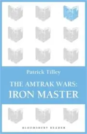 The Amtrak Wars: Iron Master: The Talisman Prophecies Part 3 (Paperback or Softb