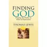 FINDING GOD: PRAYING THE PSALMS IN TIMES OF DEPRESSION