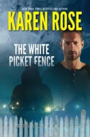 The White Picket Fence by Karen Rose [Paperback]