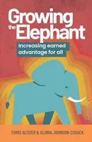 Growing the Elephant: Increasing earned advantage for all