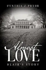Almost Love: Blair's Story by Cynthia Z. Pryor (English) Paperback Book