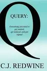 Query Everything You Need Get Started Get Noticed Get S by Redwine C J