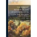 HISTORICAL REVIEW OF THE ADMINISTRATION OF MR. NECKER