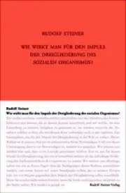 Steiner, R: Wie wirkt man für den Impuls der Dreigliederung