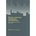 EXPLORING URBAN AMERICA: AN INTRODUCTORY READER