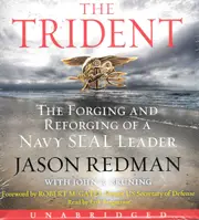 The Trident The Forging and Reforging of a NavySeal Leader - Redman, Jason,Bruning, John,Erik Bergmann CD