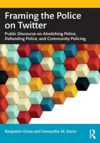 在飛比找博客來優惠-Framing the Police on Twitter: