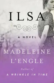 Ilsa: A Novel -Madeleine L'Engle Fiction Book