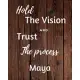 Hold The Vision and Trust The Process Maya’’s: 2020 New Year Planner Goal Journal Gift for Maya / Notebook / Diary / Unique Greeting Card Alternative