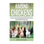 RAISING CHICKENS: INCREASE YOUR HOMESTEADING SELF-SUFFICIENCY BY RAISING CHICKENS FOR EGGS