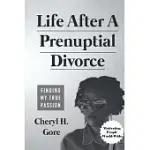 LIFE AFTER A PRENUPTIAL DIVORCE: FINDING MY TRUE PASSION
