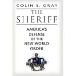 THE SHERIFF: AMERICA’S DEFENSE OF THE NEW WORLD ORDER