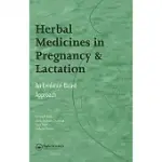 HERBAL MEDICINES IN PREGNANCY AND LACTATION: AN EVIDENCE-BASED APPROACH