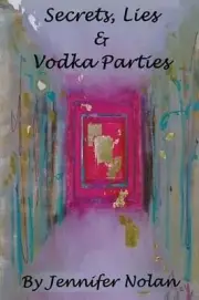 Secrets, Lies & Vodka Parties by Jennifer Nolan (English) Paperback Book