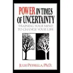 POWER IN TIMES OF UNCERTAINTY: TRAINING YOUR MIND TO CHANGE YOUR LIFE