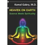 HEAVEN ON EARTH: SCIENCE MEETS SPIRITUALITY