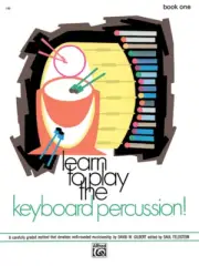 Learn to Play Keyboard Percussion! Book 1 by Sandy Feldstein and David Gilbert -