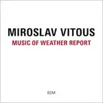 MIROSLAV VITOUS: MUSIC OF WEATHER REPORT (CD) 【ECM】