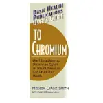 BASIC HEALTH PUBLICATIONS USER’S GUIDE TO CHROMIUM: DON’T BE A DUMMY : BECOME AN EXPERT ON WHAT CHROMIUM CAN DO FOR YOUR HEALT