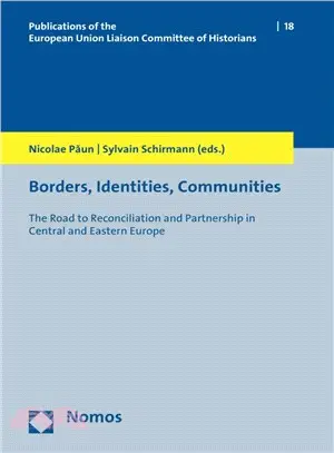 Borders, Identities, Communities ― The Road to Reconciliation and Partnership in Central and Eastern Europe