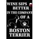 Wine Sips Better In The Company Of A Boston Terrier: Dog Journal, Notebook Or Diary For True Dogs Lovers, Perfect Gift for Boston terrier Lover.