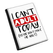 I Can't Adult Today Please Don't Make Me Adult Passport Holder Cover Case Wallet
