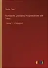 Marius the Epicurean; His Sensations and Ideas: Volume 1 - in large print (Paper