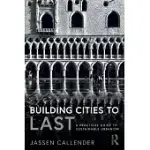 BUILDING CITIES TO LAST: A PRACTICAL GUIDE TO SUSTAINABLE URBANISM