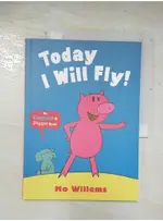 TODAY I WILL FLY_MO WILLEMS【T3／少年童書_D1Z】書寶二手書