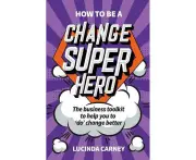 How to be a Change Superhero