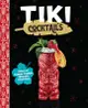 Tiki Cocktails: Over 50 Modern Tropical Cocktails