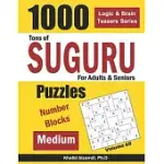 TONS OF SUGURU FOR ADULTS & SENIORS: 1000 MEDIUM NUMBER BLOCKS PUZZLES